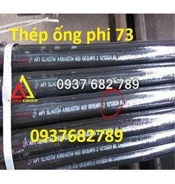 Thép ống phi 73x8.74mm( dày 8.74mmlyli)ASTM A106/API5L/A53/X52/SCH40/SCH80